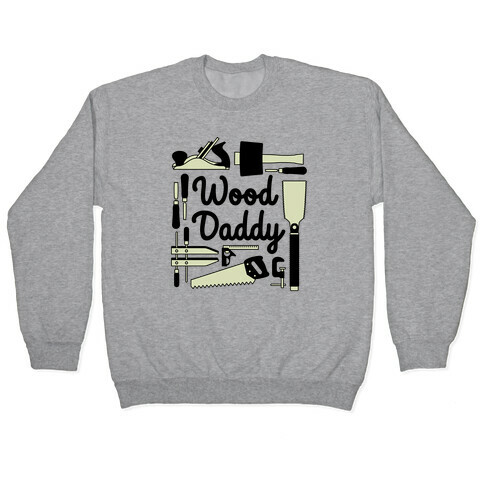 Wood Daddy Pullover