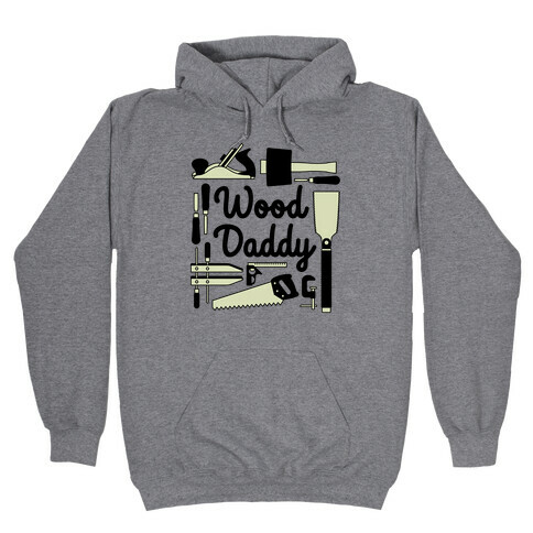 Wood Daddy Hooded Sweatshirt