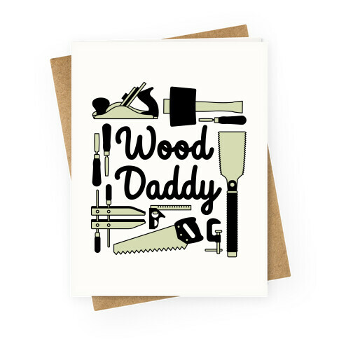 Wood Daddy Greeting Card