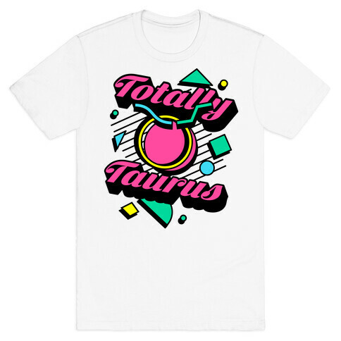 Totally Taurus  T-Shirt