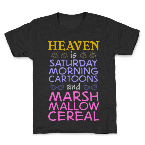 Heaven Is Cartoons And Cereal Kids T-Shirt