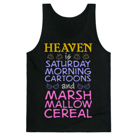 Heaven Is Cartoons And Cereal Tank Top