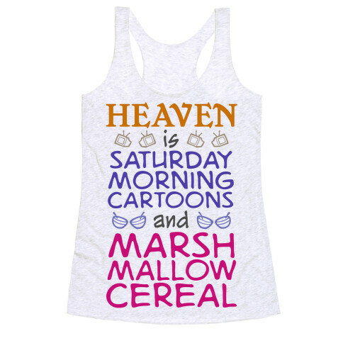 Heaven Is Cartoons And Cereal Racerback Tank Top