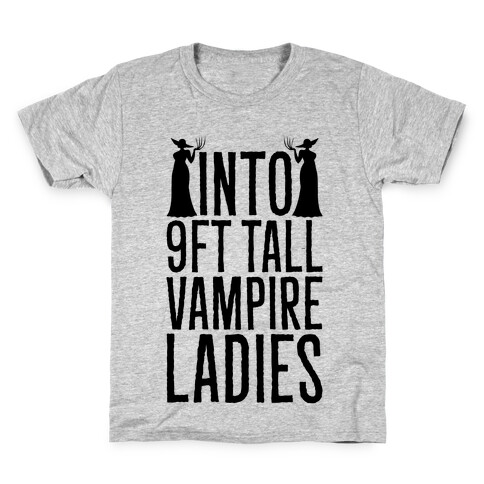 Into 9ft Tall Vampire Ladies Parody Kids T-Shirt