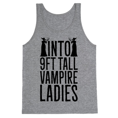 Into 9ft Tall Vampire Ladies Parody Tank Top