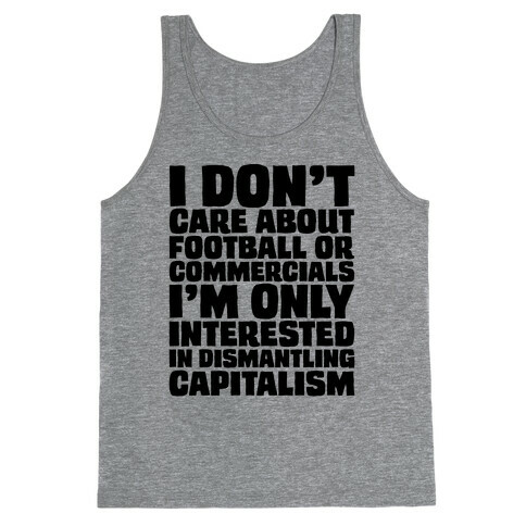 I Don't Care About Football or Commercials Tank Top