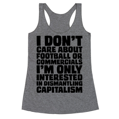 I Don't Care About Football or Commercials Racerback Tank Top