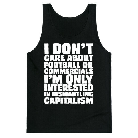 I Don't Care About Football or Commercials White Print Tank Top