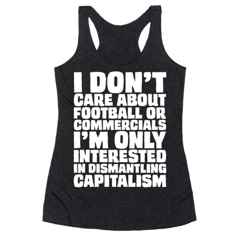 I Don't Care About Football or Commercials White Print Racerback Tank Top