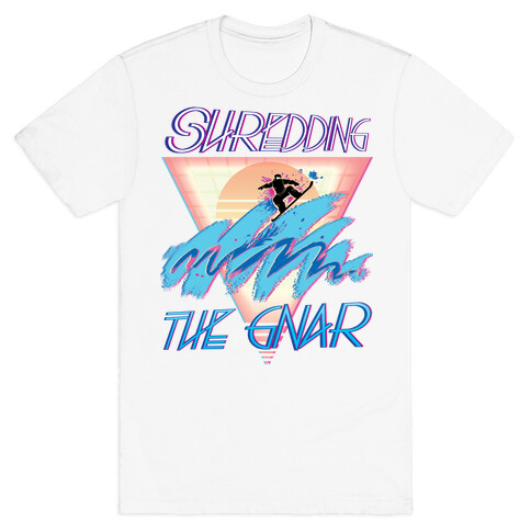 Shredding The Gnar T-Shirt