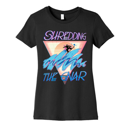 Shredding The Gnar Womens T-Shirt