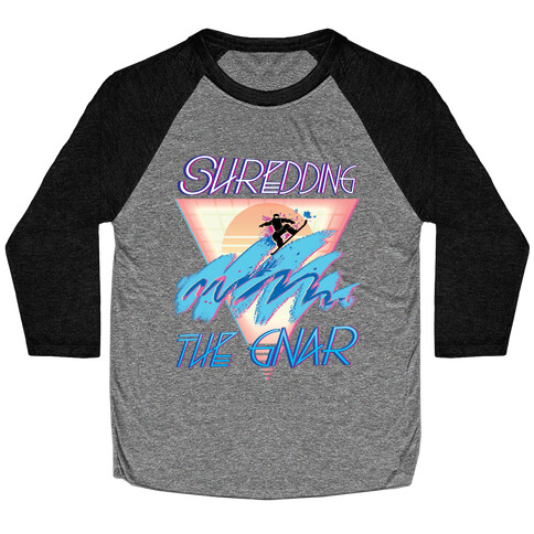 Shredding The Gnar Baseball Tee