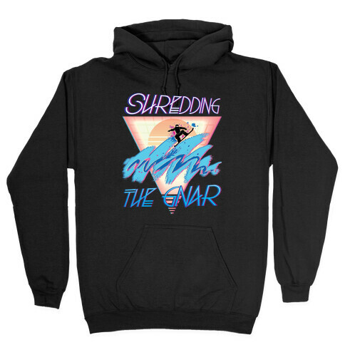 Shredding The Gnar Hooded Sweatshirt