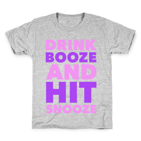 Drink Booze and Hit Snooze Kids T-Shirt