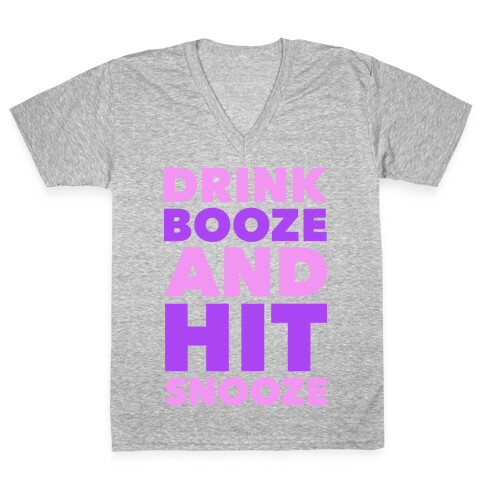 Drink Booze and Hit Snooze V-Neck Tee Shirt
