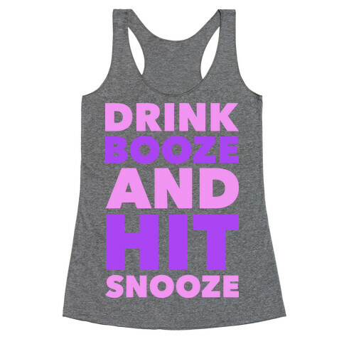 Drink Booze and Hit Snooze Racerback Tank Top