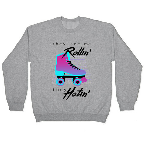 They See Me Rollin' (Synthwave) Pullover