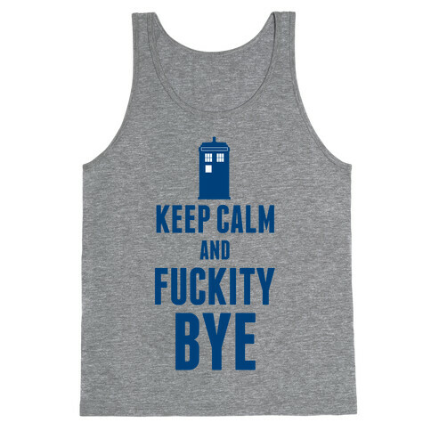 Keep Calm and F***ity Bye Tank Top