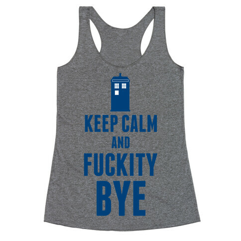 Keep Calm and F***ity Bye Racerback Tank Top