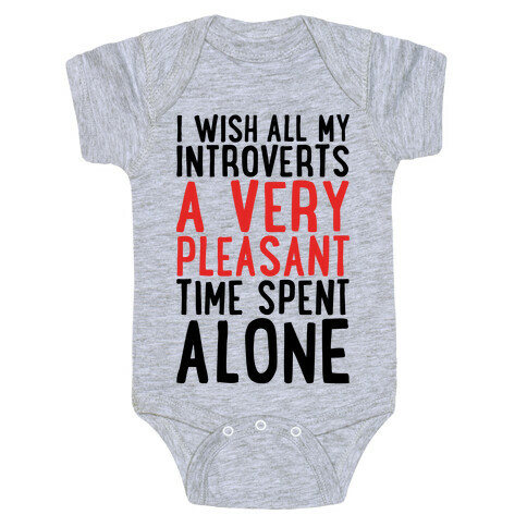 I Wish All My Introverts A Very Pleasant Time Spent Alone Baby One-Piece