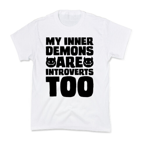 My Inner Demons Are Introverts Too Kids T-Shirt
