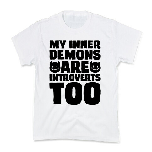 My Inner Demons Are Introverts Too Kids T-Shirt