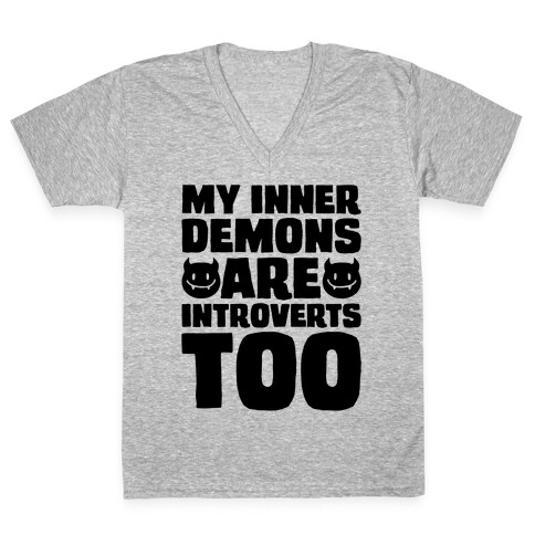 My Inner Demons Are Introverts Too V-Neck Tee Shirt
