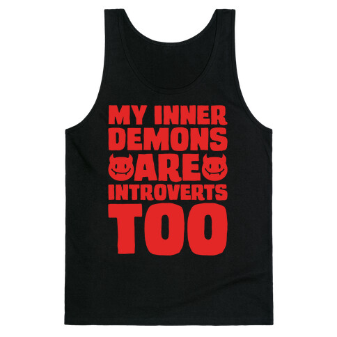 My Inner Demons Are Introverts Too White Print Tank Top