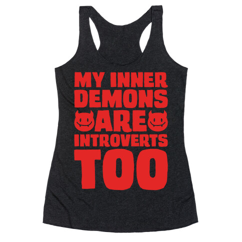 My Inner Demons Are Introverts Too White Print Racerback Tank Top