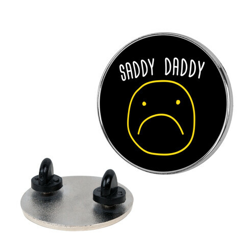 Saddy Daddy Pin