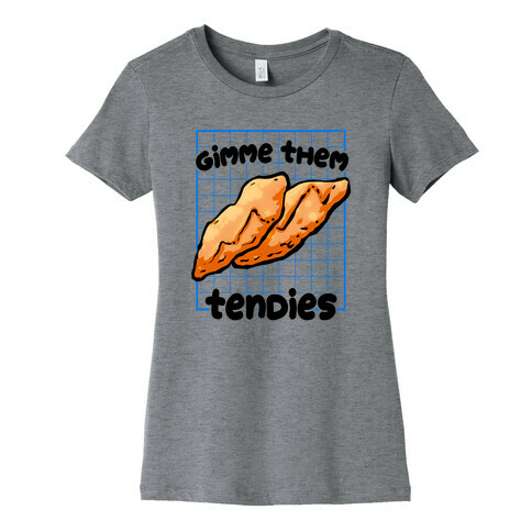 Gimme them Tendies Womens T-Shirt