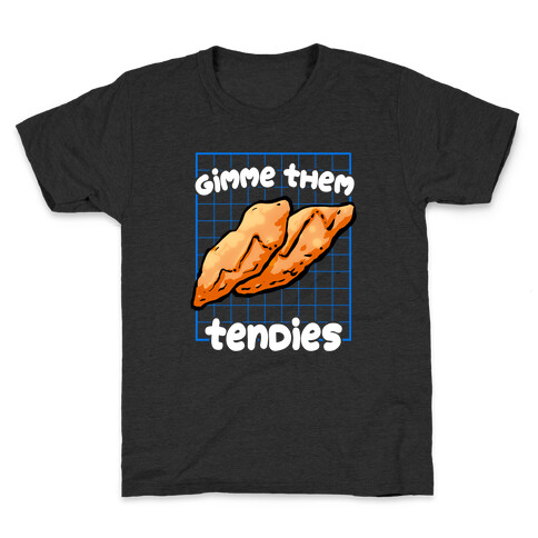 Gimme them Tendies Kids T-Shirt