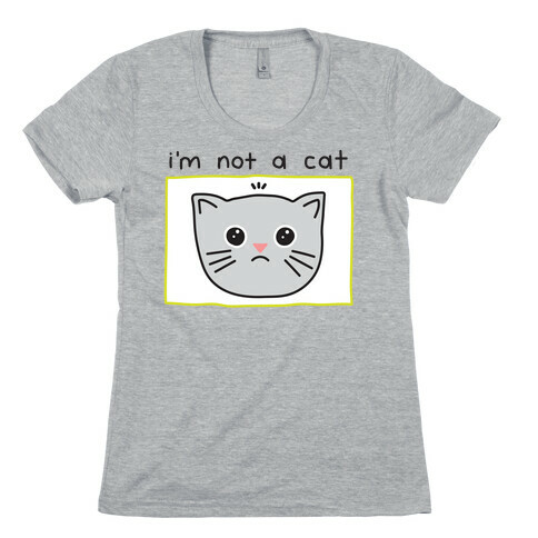 I'm Not A Cat Zoom Filter Womens T-Shirt