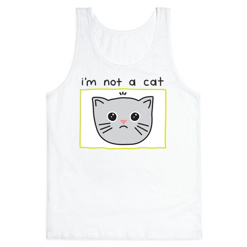I'm Not A Cat Zoom Filter Tank Top