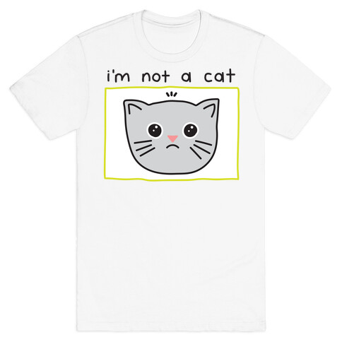 I'm Not A Cat Zoom Filter T-Shirt