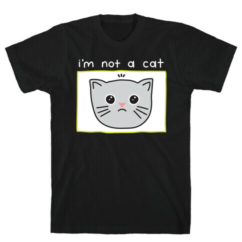 I'm Not A Cat Zoom Filter T-Shirt