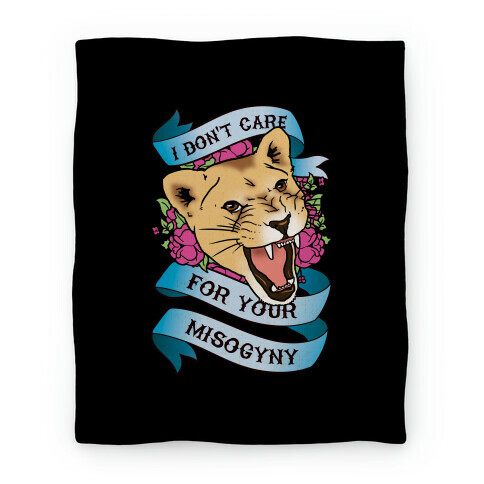 I Don't Care For Your Misogyny Blanket