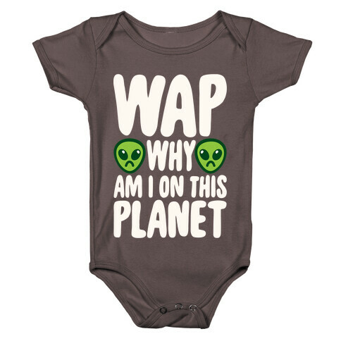 WAP Why Am I On This Planet Parody White Print Baby One-Piece