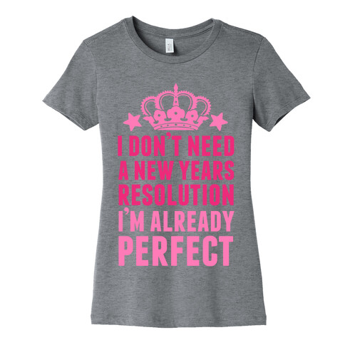 I'm Already Perfect Womens T-Shirt