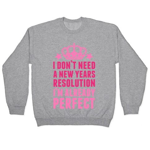 I'm Already Perfect Pullover