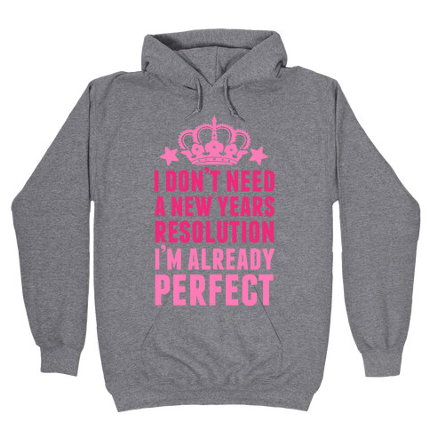 I'm Already Perfect Hooded Sweatshirt