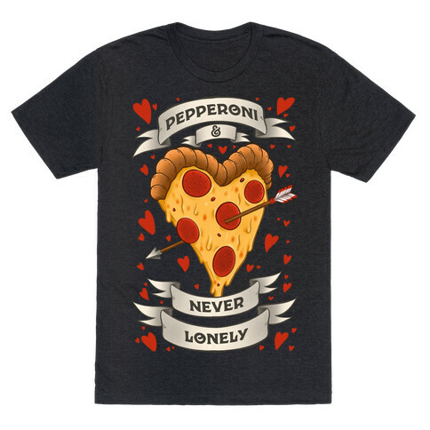 Pepperoni & Never Lonely T-Shirt