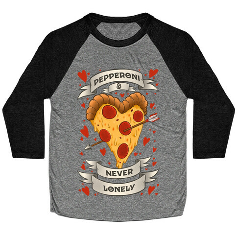 Pepperoni & Never Lonely Baseball Tee