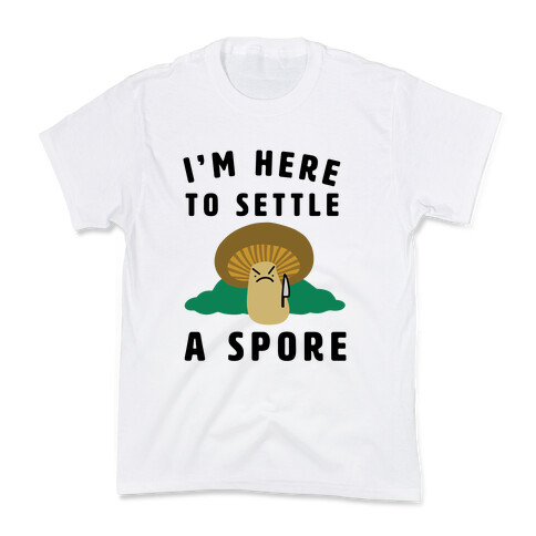 I'm Here to Settle a Spore Kids T-Shirt