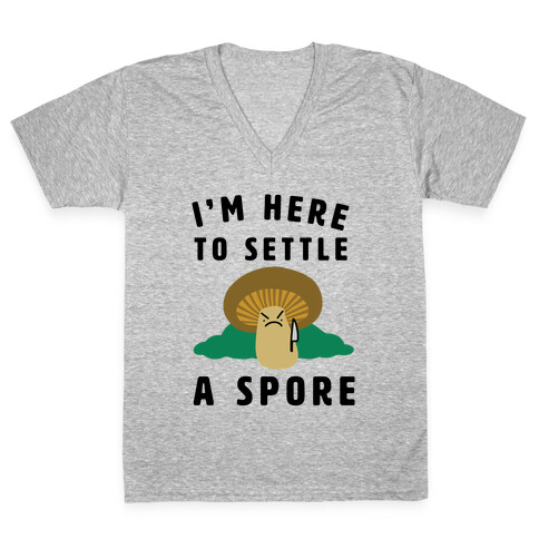 I'm Here to Settle a Spore V-Neck Tee Shirt