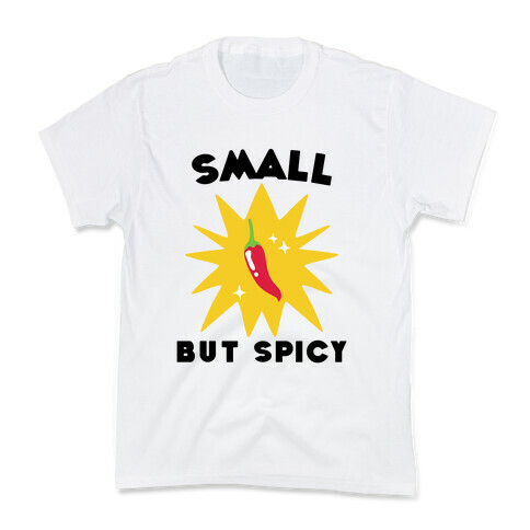 Small but Spicy Kids T-Shirt