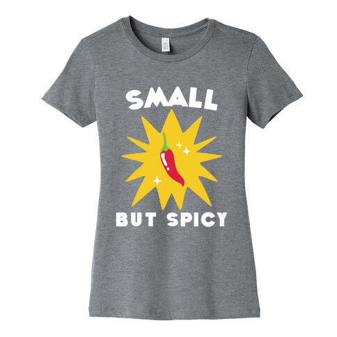 Small but Spicy Womens T-Shirt
