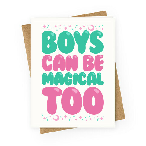 Boys Can Be Magical Too  Greeting Card