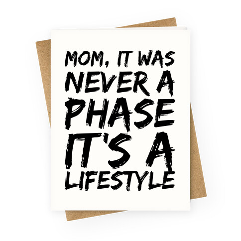 Mom, It Was Never A Phase It's A Lifestyle Emo  Greeting Card