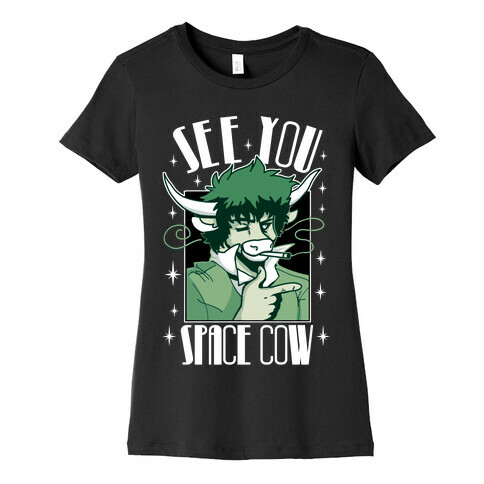 See You Space Cow Womens T-Shirt